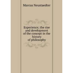   of the concept in the history of philosophy Marcus Neustaedter Books