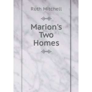 Marions Two Homes Ruth Mitchell  Books