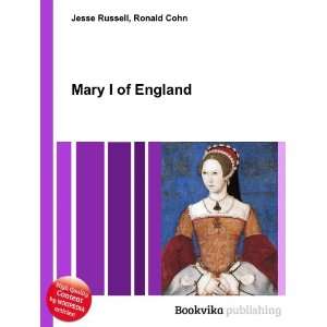  Mary I of England Ronald Cohn Jesse Russell Books
