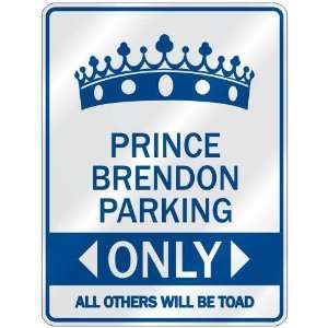   PRINCE BRENDON PARKING ONLY  PARKING SIGN NAME