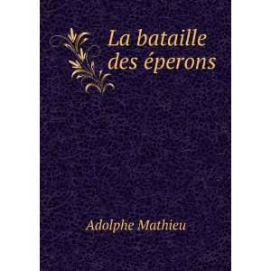 La bataille des Ã©perons Adolphe Mathieu  Books