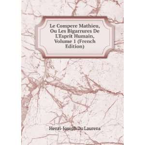 Le Compere Mathieu, Ou Les Bigarrures De LEsprit Humain, Volume 1 
