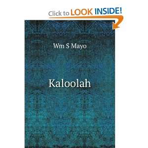 Kaloolah Wm S Mayo  Books