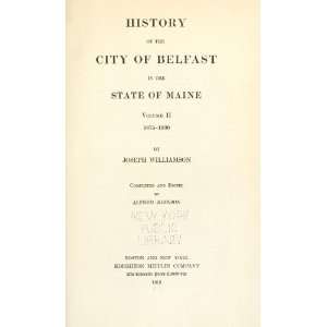   Of The City Of Belfast In The State Of Maine Joseph Williamson Books
