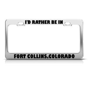  Rather Be In Fort Collins Colorado Metal license plate 