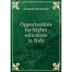   for higher education in Italy Kenneth McKenzie  Books