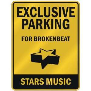  EXCLUSIVE PARKING  FOR BROKENBEAT STARS  PARKING SIGN 
