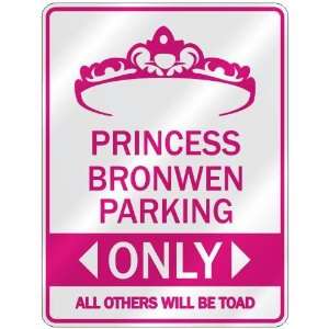   PRINCESS BRONWEN PARKING ONLY  PARKING SIGN