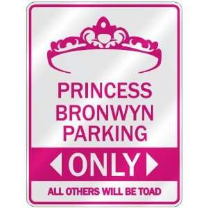   PRINCESS BRONWYN PARKING ONLY  PARKING SIGN