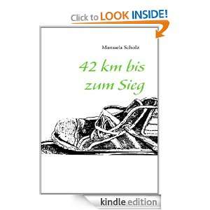 42 km bis zum Sieg (German Edition) Manuela Scholz  