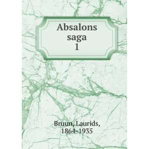  Absalons saga. 1 Laurids, 1864 1935 Bruun Books