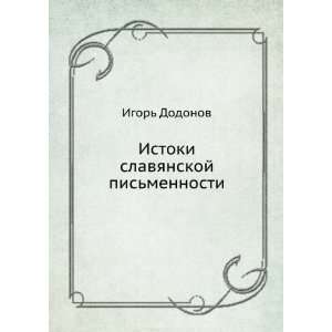   slavyanskoj pismennosti (in Russian language) Igor Dodonov Books