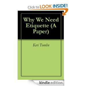 Why We Need Etiquette (A Paper) Keri Tomlin  Kindle Store