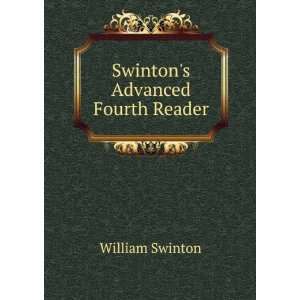  Swintons Advanced Fourth Reader William Swinton Books