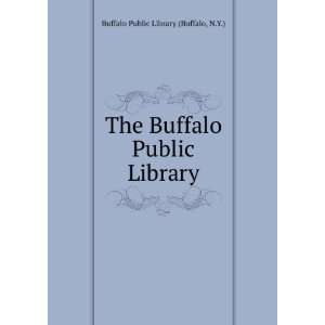   Buffalo Public Library N.Y.) Buffalo Public Library (Buffalo Books