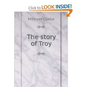  The story of Troy Michael Clarke Books