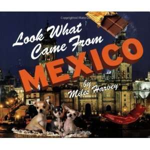    Look What Came from Mexico [Paperback] Miles Harvey Books
