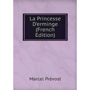 La Princesse Derminge (French Edition) Marcel PrÃ©vost Books