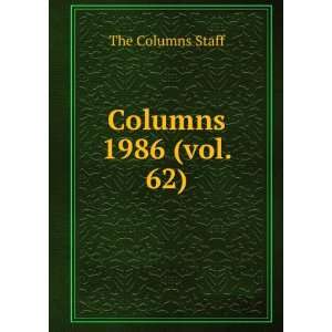  Columns. 1986 (vol. 62) The Columns Staff Books