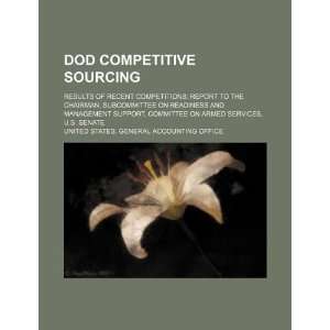 DOD competitive sourcing results of recent competitions report to 
