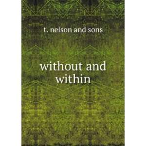  without and within t. nelson and sons Books