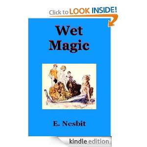 Wet Magic E. Nesbit  Kindle Store