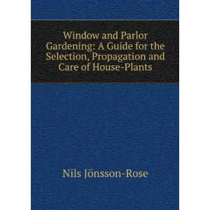   , Propagation and Care of House Plants Nils JÃ¶nsson Rose Books