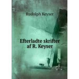  Efterladte skrifter af R. Keyser Rudolph Keyser Books