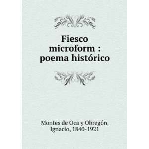   histÃ³rico Ignacio, 1840 1921 Montes de Oca y ObregÃ³n Books