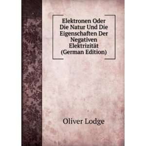   Der Negativen ElektrizitÃ¤t (German Edition) Oliver Lodge Books