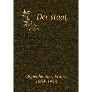 Der staat Franz, 1864 1943 Oppenheimer  Books