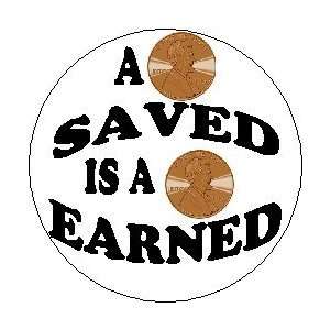 Proverb Saying Quote  A PENNY SAVED IS A PENNY EARNED  1.25 Magnet