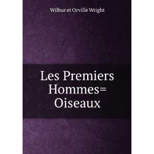    Les Premiers HommesOiseaux Wilbur et Orville Wright Books