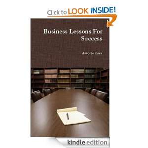 Business Lessons For Success Antonio Paez  Kindle Store