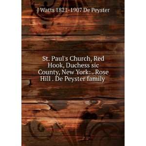   Rose Hill . De Peyster family . J Watts 1821 1907 De Peyster Books