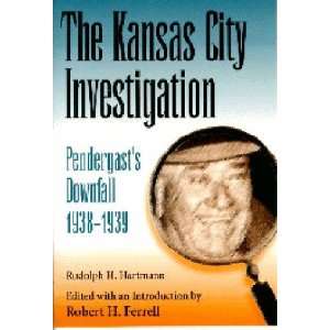  The Kansas City Investigation Pendergasts Downfall, 1938 