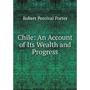   An Account of Its Wealth and Progress Robert Percival Porter Books