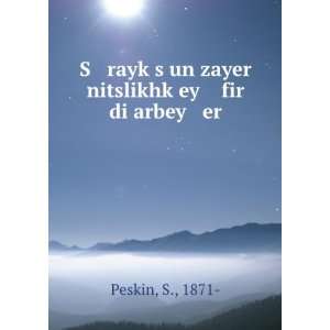   un zayer nitslikhkÌ£ey fir di arbey er S., 1871  Peskin Books