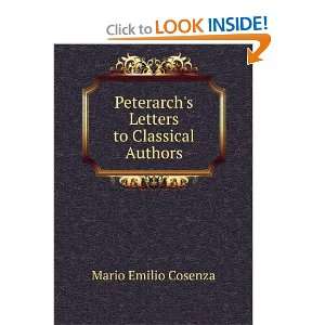   Peterarchs Letters to Classical Authors Mario Emilio Cosenza Books