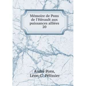   alliÃ©es. 20 LÃ©on G . PÃ©lissier AndrÃ© Pons Books