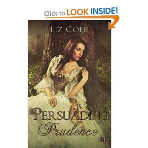  Persuading Prudence [Paperback] Liz Cole Books