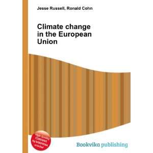   Climate change in the European Union Ronald Cohn Jesse Russell Books