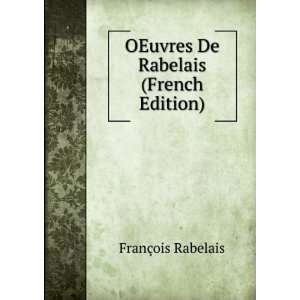   Les Ouvrages De Rabelais (French Edition) FranÃ§ois Rabelais Books