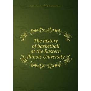  The history of basketball at the Eastern Illinois 