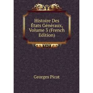   ?tats GÃ©nÃ©raux, Volume 3 (French Edition) Georges Picot Books