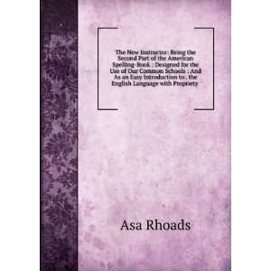  to . the English Language with Propriety . Asa Rhoads Books