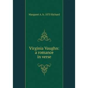   Vaughn a romance in verse Margaret A. b. 1870 Richard Books