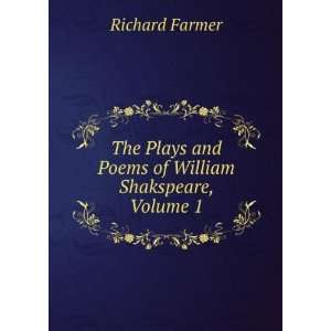   Plays and Poems of William Shakspeare, Volume 1 Richard Farmer Books