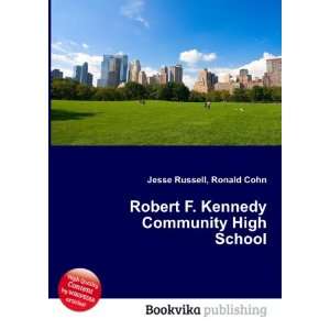  Robert F. Kennedy Community High School Ronald Cohn Jesse 