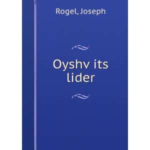  OyshvÌ£its lider Joseph Rogel Books